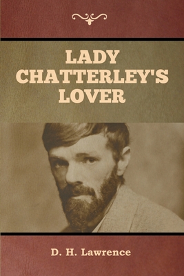 Lady Chatterley's Lover - Lawrence, D H