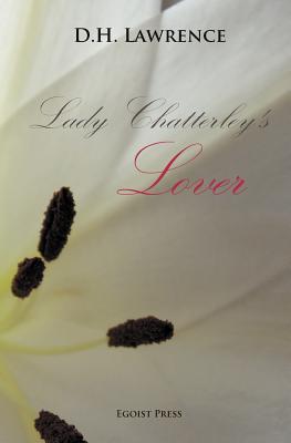 Lady Chatterley's Lover - Lawrence, D. H., and Bollinger, Max (Editor)
