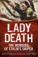 Lady Death: The Memoirs of Stalin's Sniper