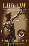 Lady Law: The Story of Arizona Supreme Court Justice Lorna Lockwood