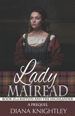 Lady Mairead: A Prequel - Knightley, Diana