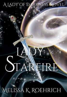 Lady of Starfire - Roehrich, Melissa K