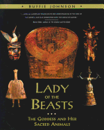 Lady of the Beasts: The Goddess and Her Sacred Animals