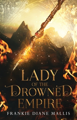 Lady of the Drowned Empire - Mallis, Frankie Diane