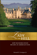 Lady on the Hill: How Biltmore Estate Became an American Icon