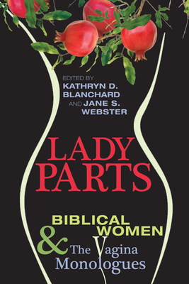 Lady Parts - Blanchard, Kathryn D (Editor), and Webster, Jane S (Editor)