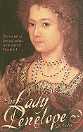 Lady Penelope: The Lost Tale of Love and Politics in the Court of Elizabeth I