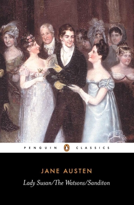 Lady Susan; The Watsons; Sanditon - Austen, Jane, and Drabble, Margaret (Introduction by)