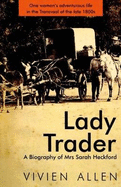 Lady Trader: A Biography of Mrs Sarah Heckford