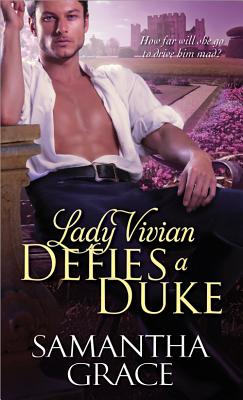 Lady Vivian Defies a Duke - Grace, Samantha