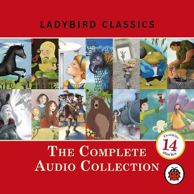 Ladybird Classics: The Complete Audio Collection - Ladybird, and Bavidge, Rachel (Read by), and McMillan, Roy (Read by)