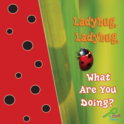 Ladybug, Ladybug, What Are You Doing? - Cleland, Joann