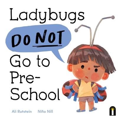 Ladybugs Do Not Go to Preschool - Rutstein, Ali