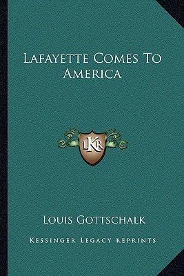 Lafayette Comes To America - Gottschalk, Louis