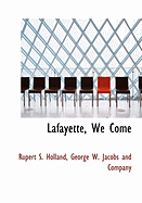 Lafayette, We Come!