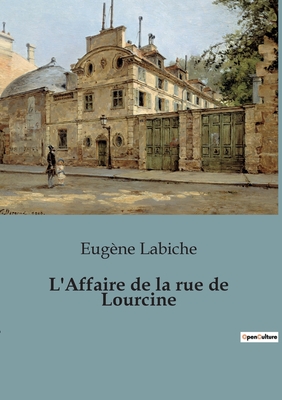 L'Affaire De LA Rue De Lourcine - Labiche, Eug?ne