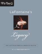 LaFontaine's Legacy: The Last Flies from an American Master