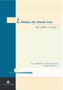 L'Afrique Des Grands Lacs: Des Conflits ? La Paix ?