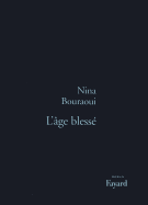 L'Age Blesse: Roman - Bouraoui, Nina