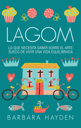 Lagom: Lo que necesita saber sobre el arte sueco de vivir una vida equilibrada