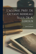 L'agonie. Prf. de Octave Mirbeau. Illus. de A. Leroux