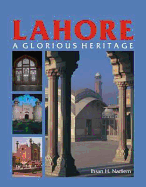 Lahore, a Glorious Heritage