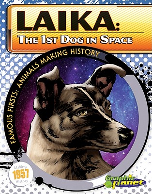Laika: 1st Dog in Space: 1st Dog in Space - Dunn, Joeming, and Dunn, Ben (Illustrator)