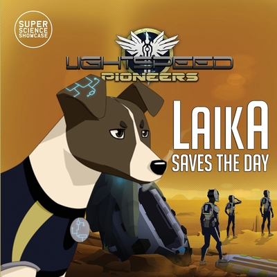 Laika Saves the Day: LightSpeed Pioneers - Patton, Holbrook