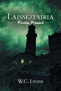 Laissezfairia: Freedom Promised