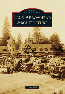 Lake Arrowhead Architecture - Wilk, Diane