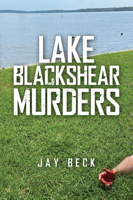 Lake Blackshear Murders - Beck, Jay