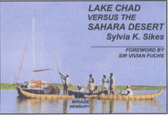 Lake Chad Versus the Sahara Desert: A Great African Lake in Crisis - Sikes, Sylvia K., and Fuchs, Vivian, Sir (Foreword by)