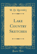 Lake Country Sketches (Classic Reprint)