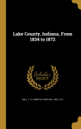 Lake County, Indiana, From 1834 to 1872