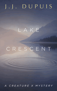 Lake Crescent: A Creature X Mystery