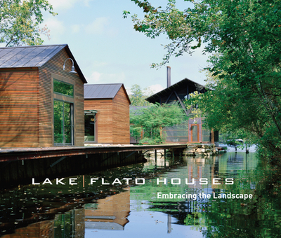 Lake|Flato Houses: Embracing the Landscape - Martin, Guy (Introduction by), and Steiner, Frederick, and Lake|Flato Architects