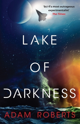 Lake of Darkness: The mindbending new science fiction novel from Adam Roberts - Roberts, Adam, and Addis, Matt (Read by)