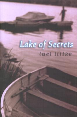 Lake of Secrets - Littke, Lael
