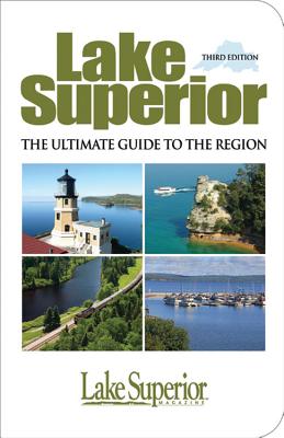 Lake Superior: The Ultimate Guide to the Region - Lake Superior Port Cities (Creator)