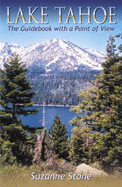 Lake Tahoe: The Guidebook with a Point of View