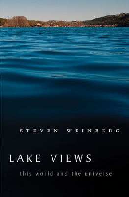 Lake Views: This World and the Universe - Weinberg, Steven