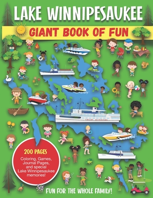 Lake Winnipesaukee Giant Book of Fun: Coloring Pages, Games, Activity Pages, Journal Pages, and special Lake Winnipesaukee memories! - Press, Bass And Pike