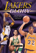 Lakers Glory: For the Love of Kobe, Magic, and Mikan
