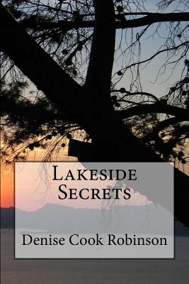 Lakeside Secrets - Robinson, Denise Cook