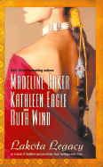 Lakota Legacy - Baker, Madeline, and Eagle, Kathleen, and Wind, Ruth