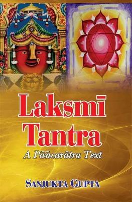 Laksmi Tantra: (A Pancaratra Text) - Gupta, Sanjukta (Translated by)