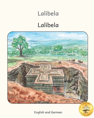 Lalibela: Rock-Hewn Churches of Ethiopia in German and English - Ready Set Go Books