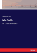 Lalla Rookh: An Oriental romance