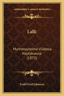 Lalli: Murhenaytelma Viidessa Naytoksessa (1873)