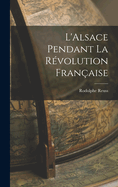 L'Alsace Pendant la Rvolution Franaise